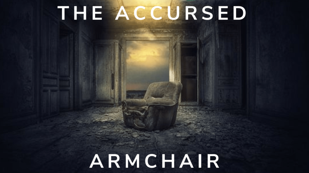 THE ACCURSED ARMCHAIR